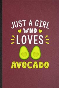 Just a Girl Who Loves Avocado