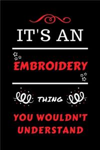 It's An Embroidery Thing You Wouldn't Understand