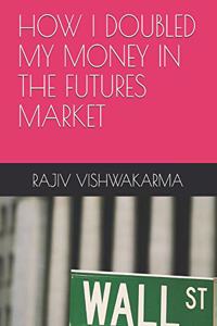 How I Doubled My Money in the Futures Market
