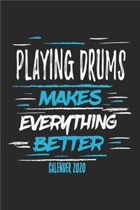 Playing Drums Makes Everything Better Calender 2020