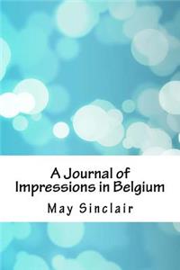 A Journal of Impressions in Belgium