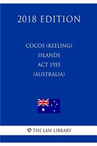 Cocos (Keeling) Islands ACT 1955 (Australia) (2018 Edition)
