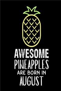 Awesome Pineapples Are Born In August