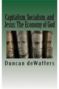 Capitalism, Socialism, and Jesus
