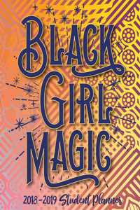 Black Girl Magic - 2018 / 2019 Student Planner (Multi)