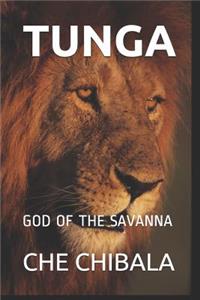 Tunga: God of the Savanna