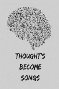 Thought's Become Songs