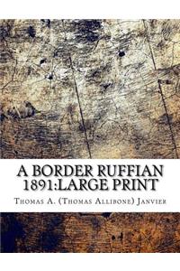A Border Ruffian 1891