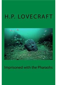 Imprisoned with the Pharaohs
