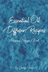 Essential Oil Diffuser Recipes & Personal Recipe Book