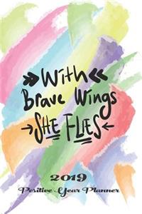 With Brave Wings She Flies 2019 Positive Year Planner