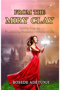 From The Miry Clay