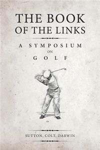 Book of the Links (Annotated): A Symposium on Golf