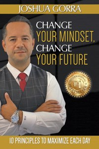 Change Your Mindset, Change Your Future