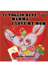 Ti voglio bene, mamma I Love My Mom