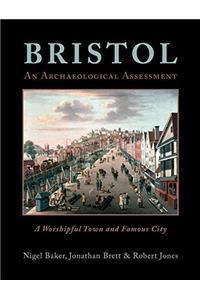 Bristol: A Worshipful Town and Famous City