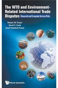 Wto and Environment-Related International Trade Disputes, The: Biosecurity and Ecosystem Services Risks: Biosecurity and Ecosystem Services Risks