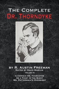 Complete Dr. Thorndyke - Volume VI