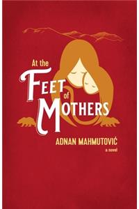 At the Feet of Mothers