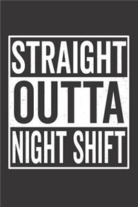 Straight Outta Night Shift