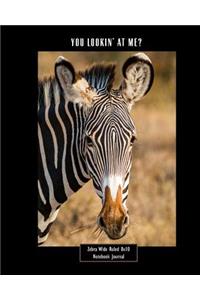 You Lookin' at Me? Zebra Wide Ruled 8x10 Notebook Journal