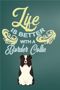 Life Is Better with a Border Collie
