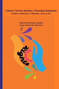 Cáncer Cérvico uterino y Derechos humanos. Estudio