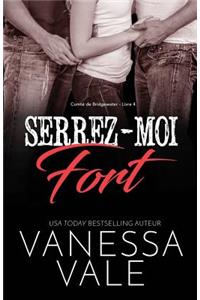 Serrez-moi fort