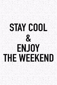 Stay Cool and Enjoy the Weekend