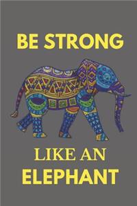 Be Strong Like an Elephant