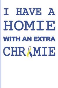 I Have a Homie with an Extra Chromie