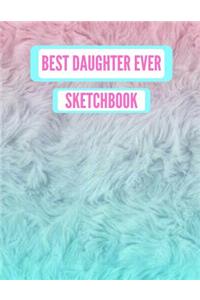 Best Daughter Ever Sketchbook