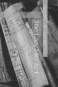 The Lazy Minstrel