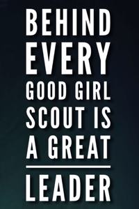 Behind Every Good Girl Scout Is a Great Leader