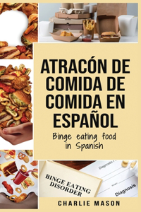Atracón de comida de Comida En español/Binge eating food in Spanish (Spanish Edition)