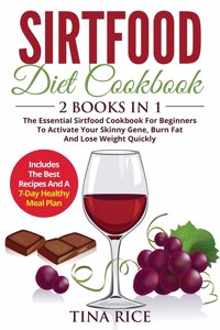 Sirtfood Diet Cookbook - 2 Books in 1