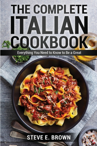 Тhе Соmрlеtе Іtаlіаn Сооkbооk