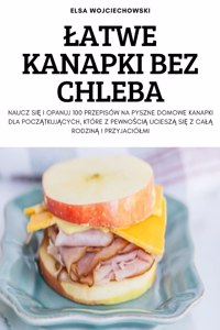 Latwe Kanapki Bez Chleba