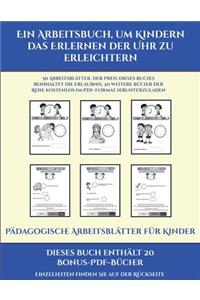Pädagogische Arbeitsblätter für Kinder (Ein Arbeitsbuch, um Kindern das Erlernen der Uhr zu erleichtern)