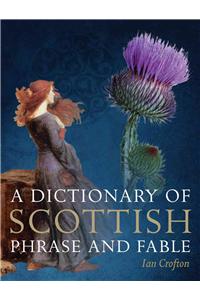 Dictionary of Scottish Phrase and Fable