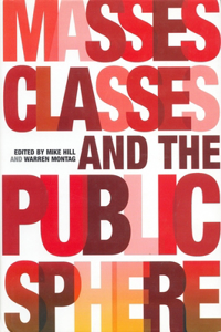 Masses, Classes, and the Public Sphere