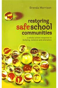 Restoring Safe School Communities: A Whole School Response to Bullying, Violence and Alienation