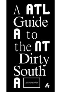 A Guide to the Dirty South--Atlanta