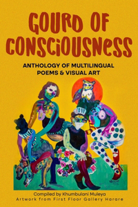 Gourd of Consciousness Anthology of Multilingual Poetry and Visual Art