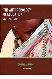 The Anthropology of Education: Classic Readings