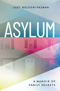 Asylum, A Memoir of Family Secrets