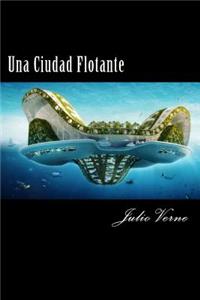 Una Ciudad Flotante (Spanish) Edition
