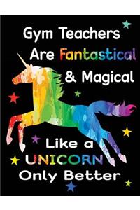 Gym Teachers Are Fantastical & Magical Like a Unicorn Only Better
