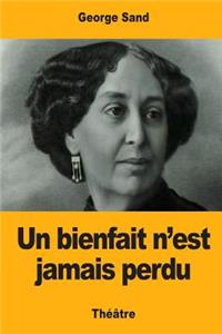 bienfait n'est jamais perdu