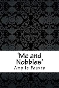 'Me and Nobbles'